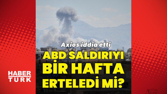 ABD İran’a saldırıları bir hafta erteledi mi?